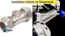 Isolation Valve vs Stopcock - What's the Difference